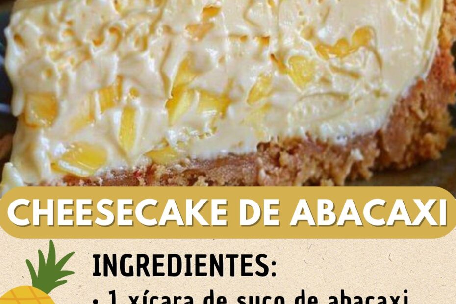 Cheesecake celestial de Abacaxi